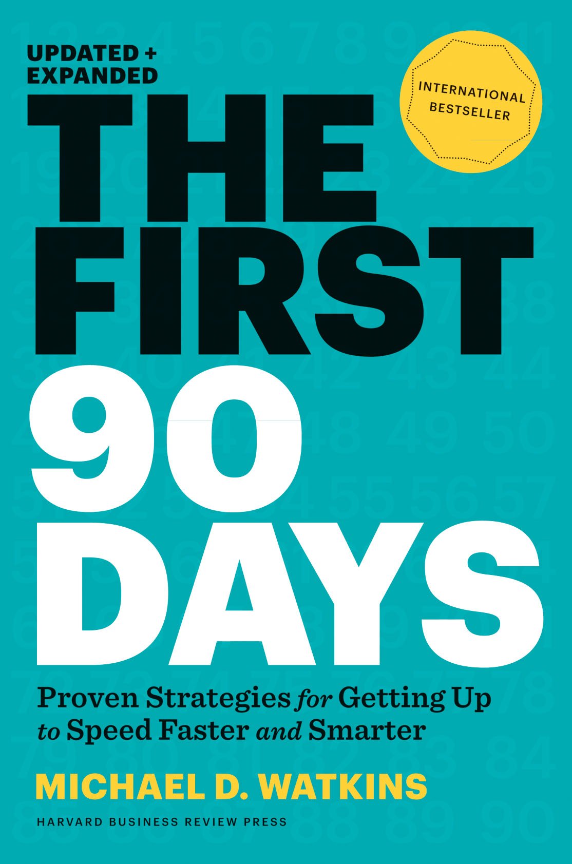 Front cover of the book 'The First 90 Days, Updated and Expanded: Proven Strategies for Getting Up to Speed Faster and Smarter' by Watkins, Paul.