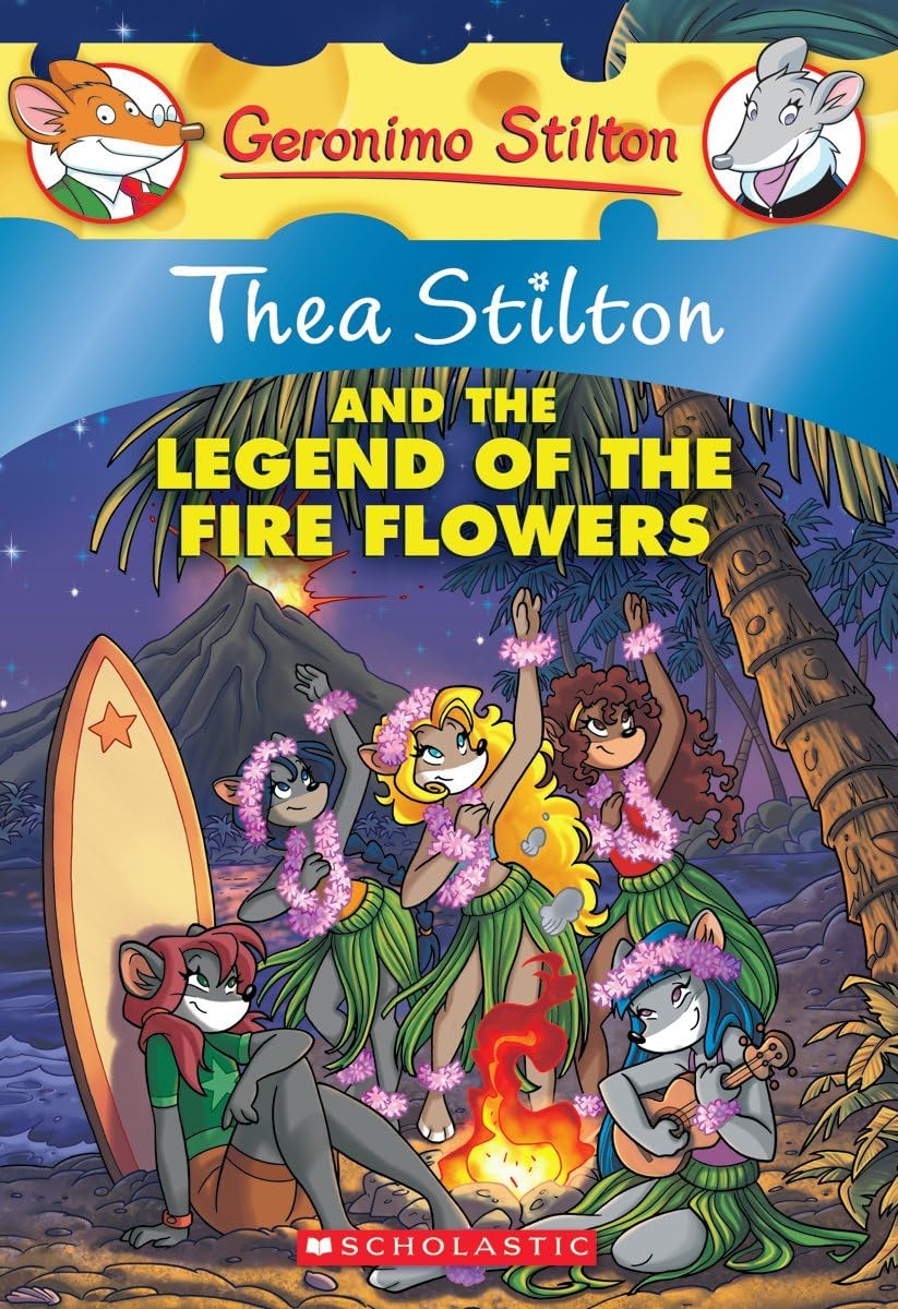 Front cover of the book 'Thea Stilton and the Legend of the Fire Flowers (Thea Stilton #15): A Geronimo Stilton Adventure' by Thea Stilton.