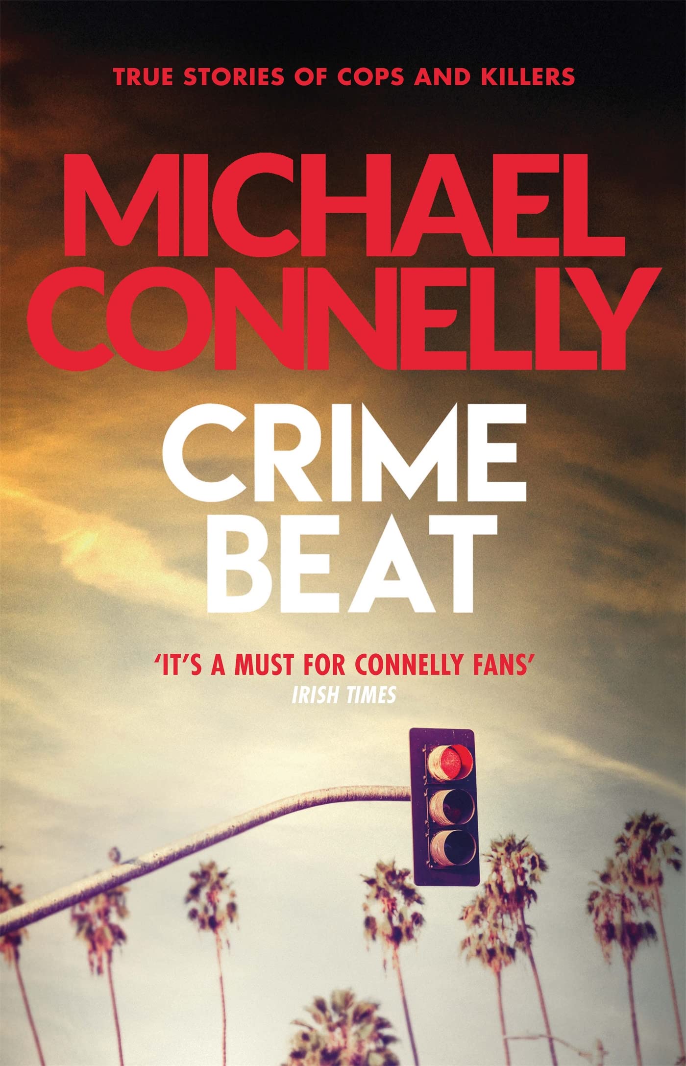 Front cover of the book 'Crime Beat: True Crime Reports Of Cops And Killers' by Connelly, Michael.