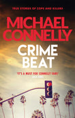 Front cover of the book 'Crime Beat: True Crime Reports Of Cops And Killers' by Connelly, Michael.