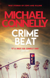 Front cover of the book 'Crime Beat: True Crime Reports Of Cops And Killers' by Connelly, Michael.