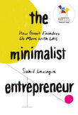 Front cover of the book 'The Minimalist Entrepreneur: How Great Founders Do More with Less' by Lavingia, Sahil.