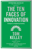 Front cover of the Paperback book 'The Ten Faces of Innovation: Strategies for Heightening Creativity Tom Kelley' by Kelley Tom.