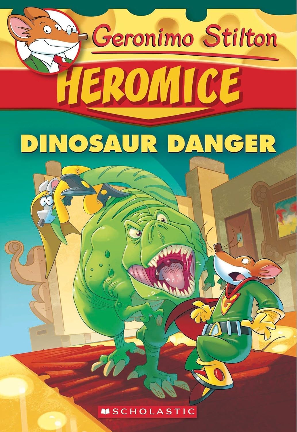 Front cover of the book 'Geronimo Stilton Heromice #6: Dinosaur Danger' by Scholastic Books.