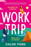 Front cover of the book 'Work Trip: The hilarious must-read workplace, enemies to lovers, forced proximity rom-com' by Chloe Ford.
