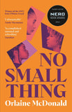 Front cover of the book 'Serpents Tail No Small Thing One of the best debut novels Ive read in recent years Bernardine Evaristo.' by Orlaine McDonald.