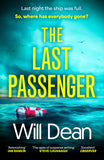 Front cover of the book 'The Last Passenger: The twisty and addictive thriller that readers love, with an unforgettable ending!' by Will Dean.