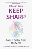 Front cover of the book 'Keep Sharp: Build a Better Brain at Any Age - As Seen in The Daily Mail' by Dr Sanjay Gupta.