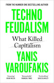 Technofeudalism: What Killed Capitalism PaperbackÐ   by Yanis Varoufakis