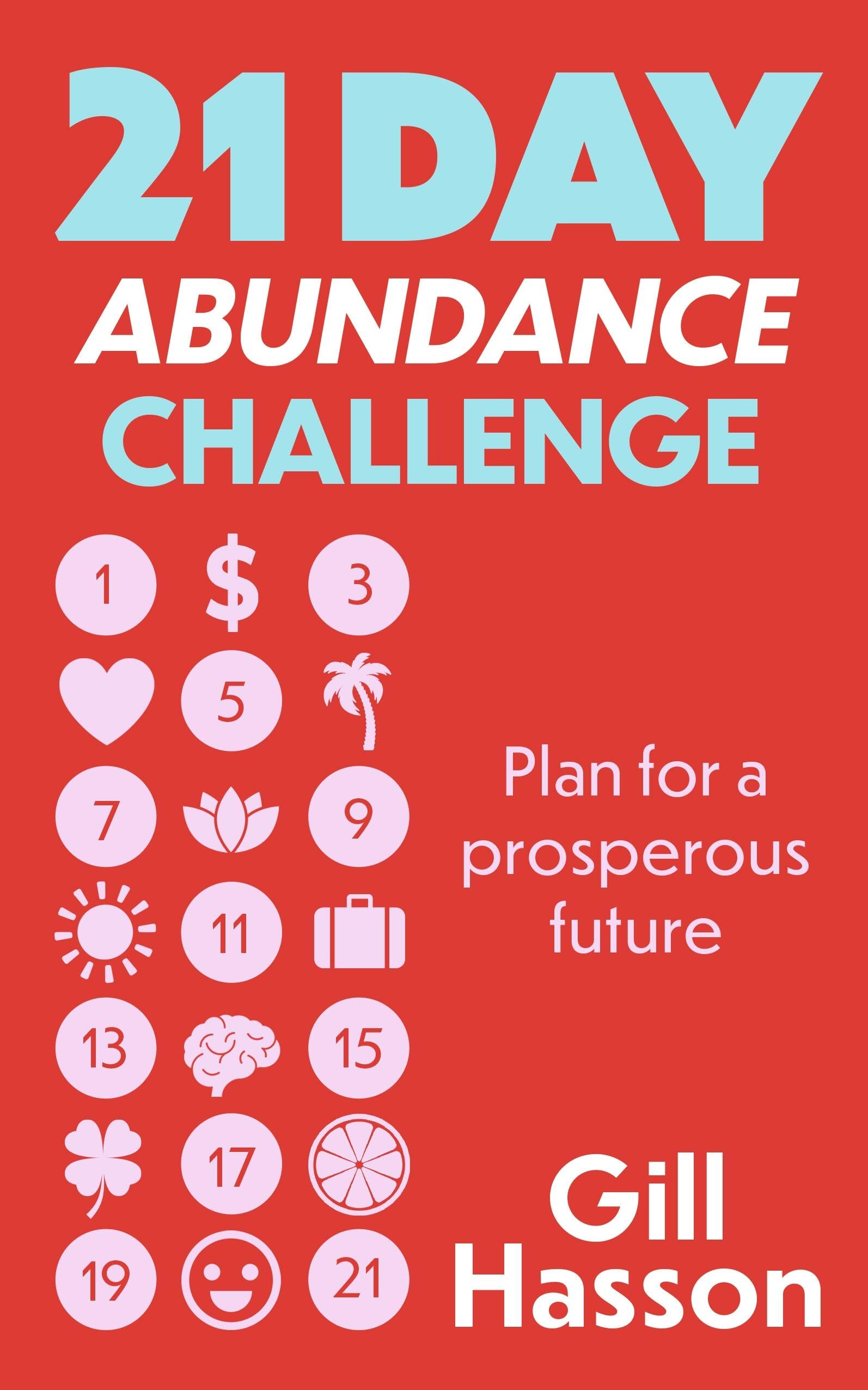 Front cover of the book '21 Day Abundance Challenge: Plan for a prosperous future' by Gill Hasson.