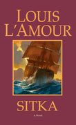 Front cover of the book 'Sitka: A Novel' by Louis LAmour.