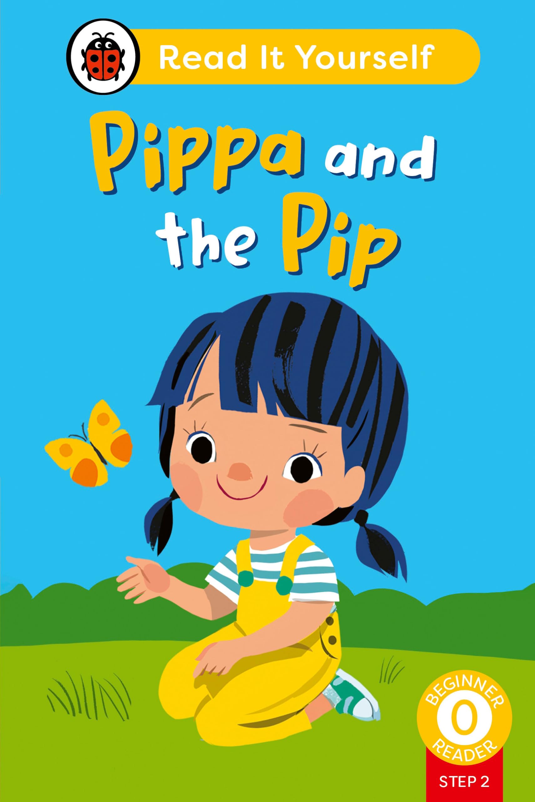 Front cover of the book 'Pippa and the Pip (Phonics Step 2): Read It Yourself - Level 0 Beginner Reader' by Ladybird.