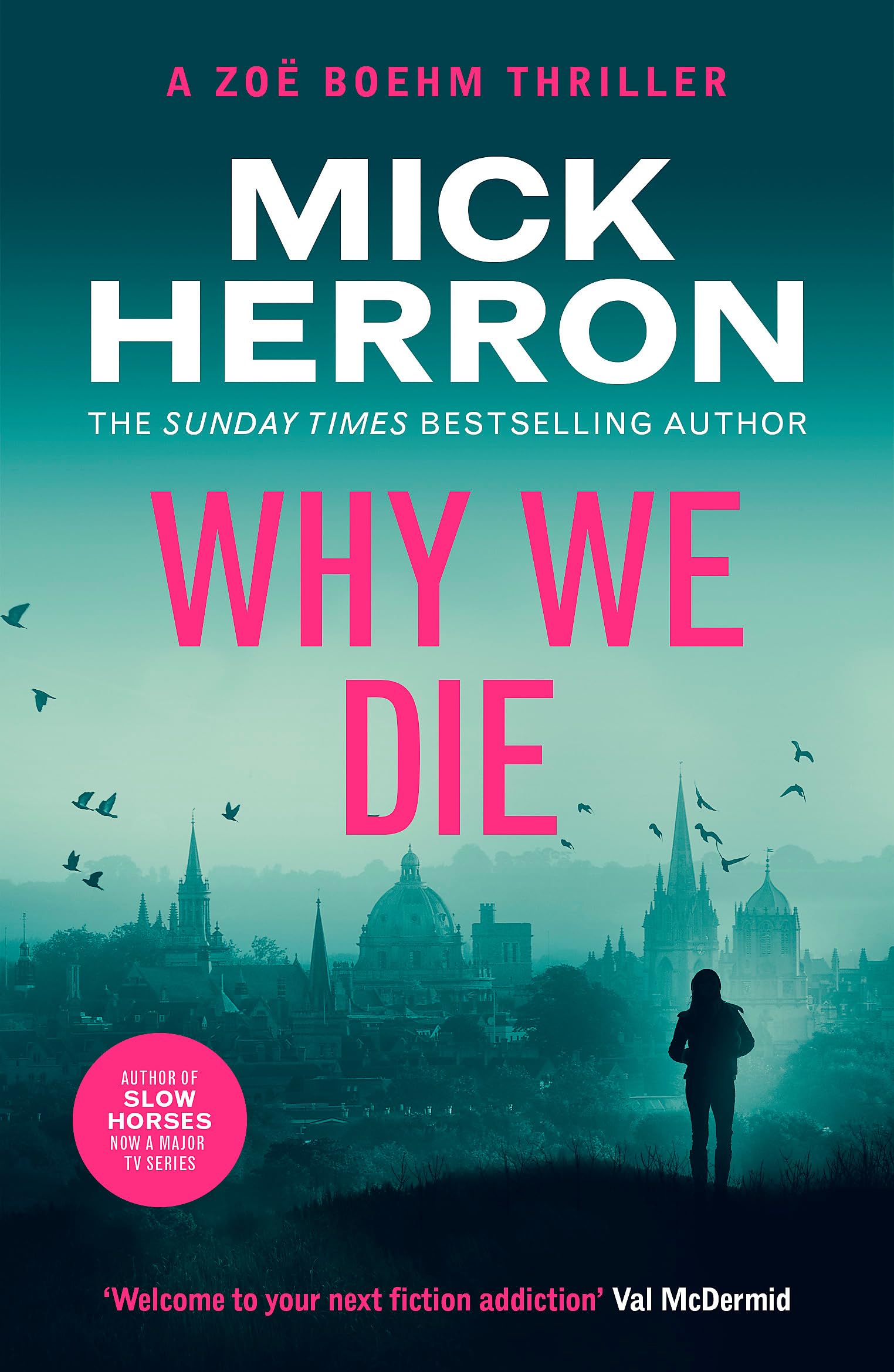 Front cover of the book 'Why We Die: Zoe Boehm Thriller 3 (Zoe Boehm Thrillers)' by Mick Herron.