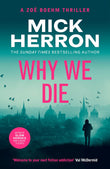 Front cover of the book 'Why We Die: Zoe Boehm Thriller 3 (Zoe Boehm Thrillers)' by Mick Herron.