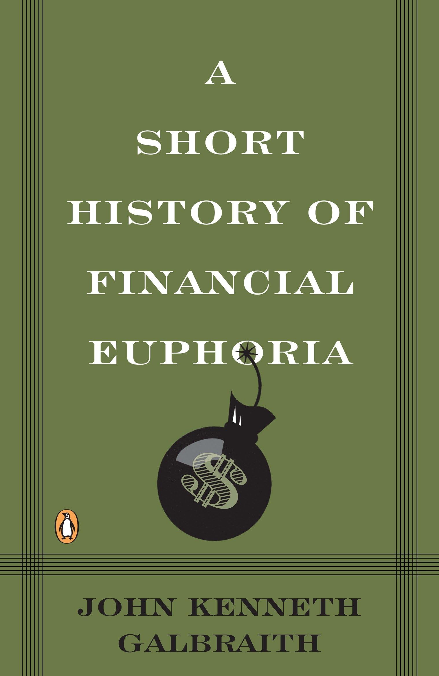 Front cover of the book 'A Short History of Financial Euphoria' by Galbraith, John Kenneth.