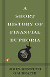 Front cover of the book 'A Short History of Financial Euphoria' by Galbraith, John Kenneth.
