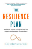 Front cover of the book 'The Resilience Plan: A Strategic Approach to Optimizing Your Work Performance and Mental Health' by Marie-Hélène Pelletier.