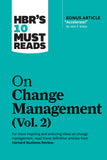 Front cover of the book 'HBR's 10 Must Reads on Change Management, Vol. 2 (with bonus article "Accelerate!" by John P. Kotter)' by Review, Harvard Business.