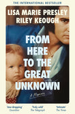 Front cover of the book 'From Here to the Great Unknown: A Memoir' by Lisa Marie Presley and Riley Keough.