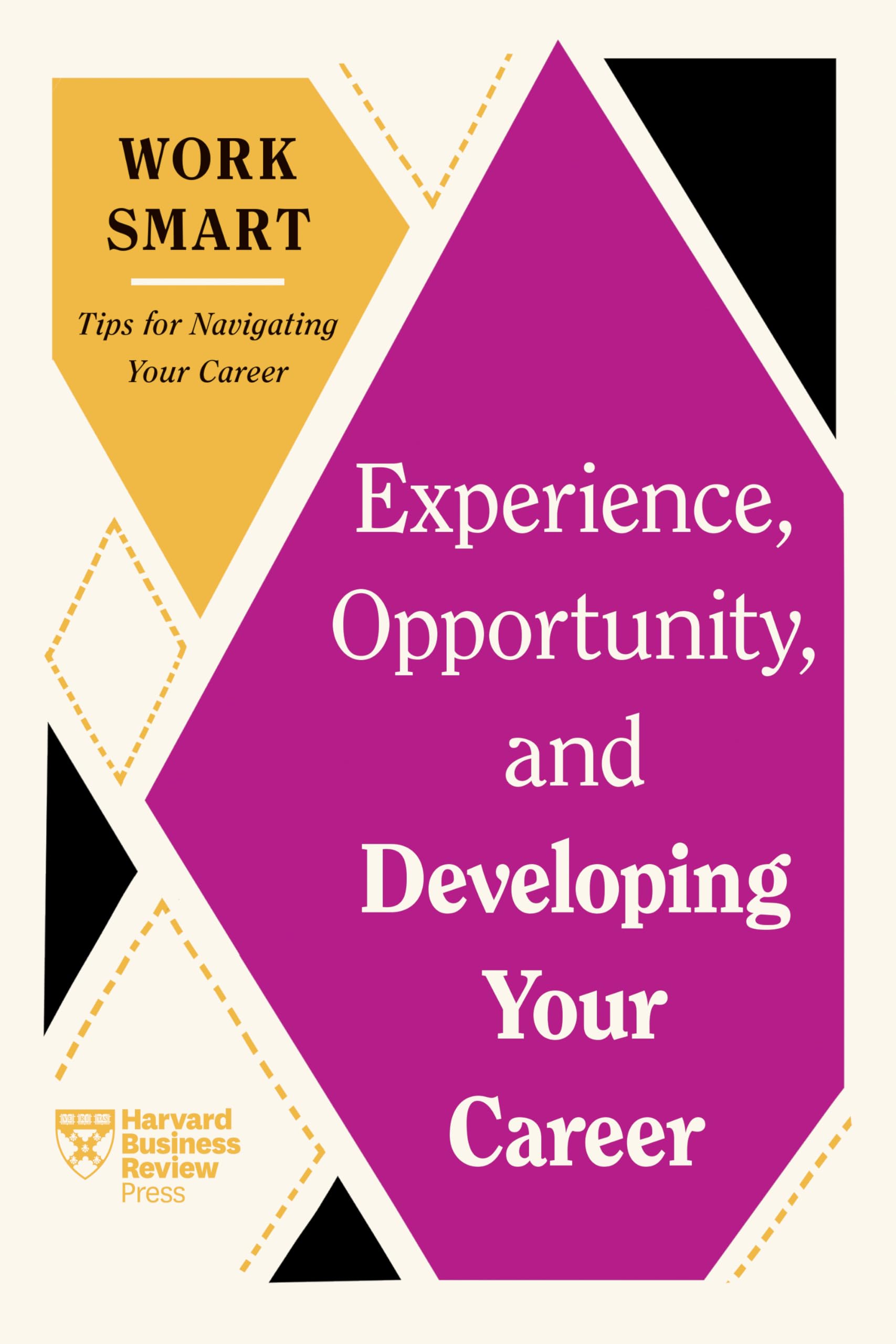 Front cover of the book 'Experience, Opportunity, and Developing Your Career (HBR Work Smart Series)' by Review, Harvard Business: Aboubaker, Mimi.
