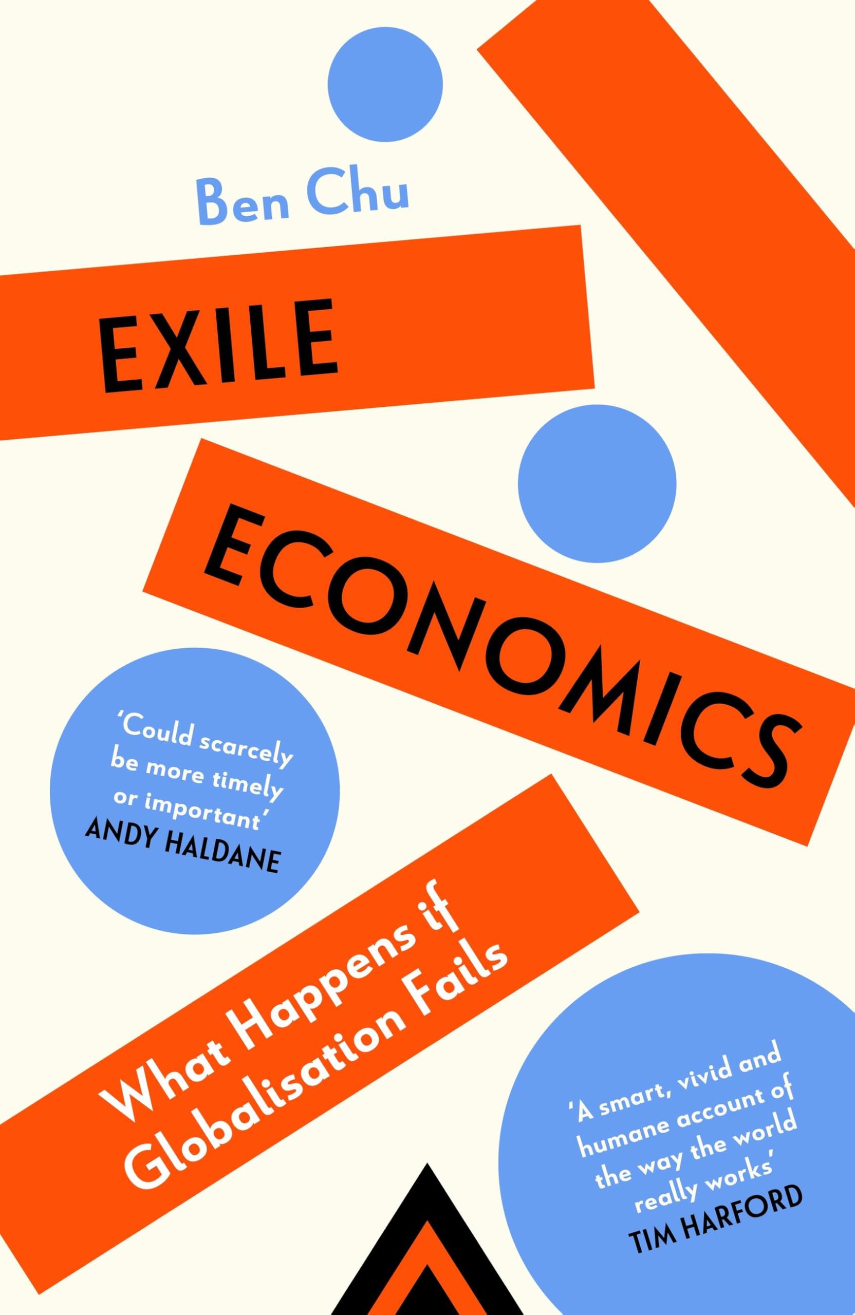 Front cover of the book 'Exile Economics: What Happens if Globalisation Fails' by Ben Chu.