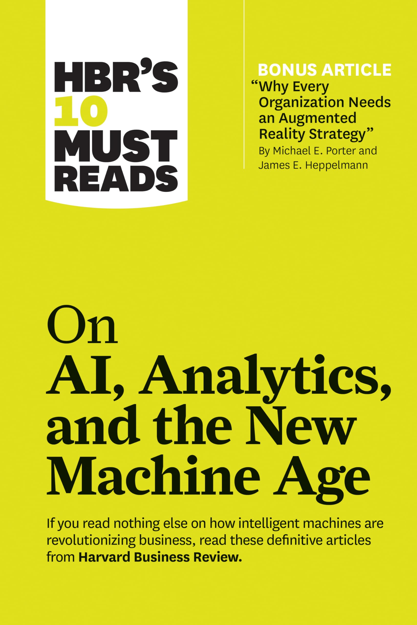 Front cover of the book 'HBR's 10 Must Reads on AI, Analytics, and the New Machine Age (with bonus article "Why Every Company Needs an Augmented' by Review, Harvard Business.