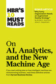 Front cover of the book 'HBR's 10 Must Reads on AI, Analytics, and the New Machine Age (with bonus article "Why Every Company Needs an Augmented' by Review, Harvard Business.