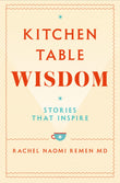 Front cover of the book 'Kitchen Table Wisdom: Stories That Inspire' by Rachel Naomi Remen.