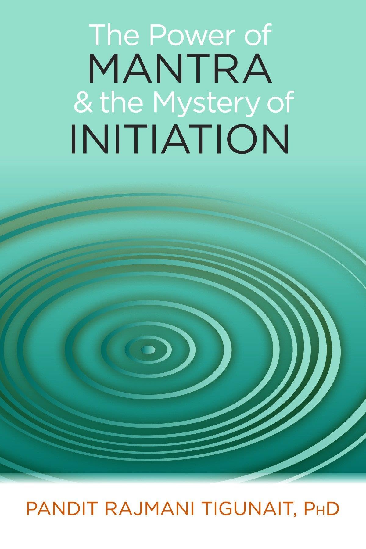 Front cover of the book 'The Power of Mantra and the Mystery of Initiation' by Tigunait Rajmani.
