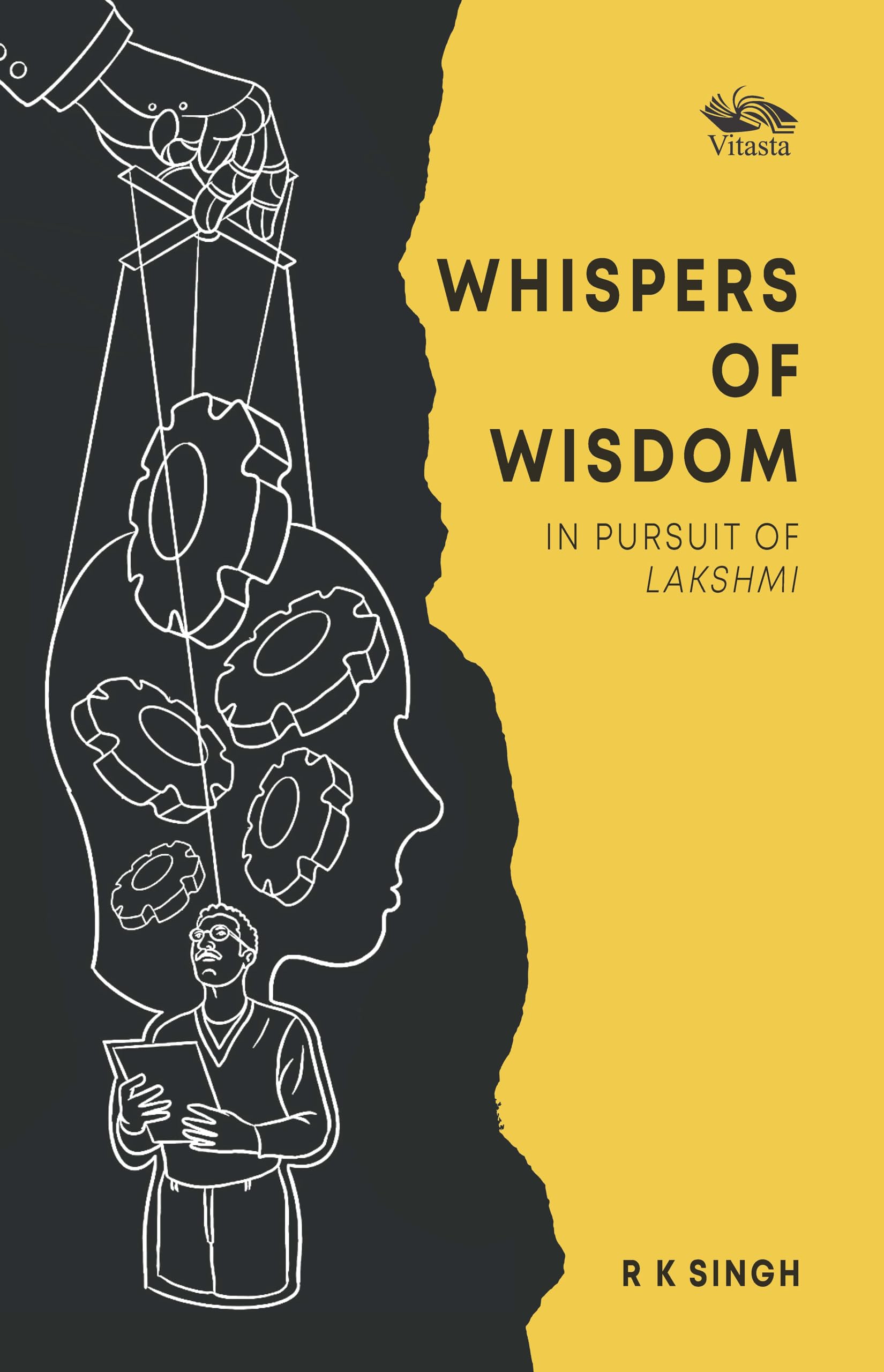 Front cover of the book 'Whispers Of Wisdom: In Pursuit Of Lakshmi' by R K Singh.