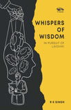 Front cover of the book 'Whispers Of Wisdom: In Pursuit Of Lakshmi' by R K Singh.