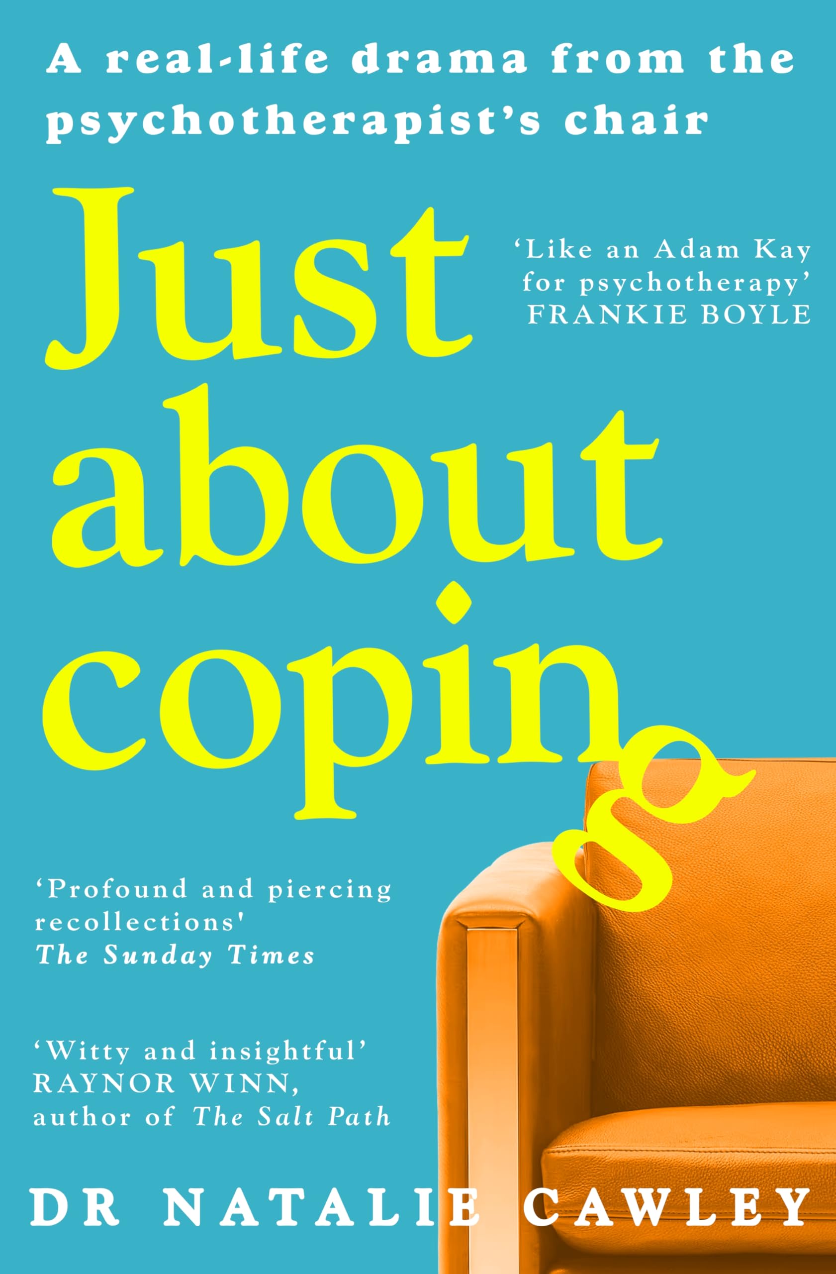 Front cover of the book 'Just About Coping: A Real-Life Drama from the Psychotherapist's Chair' by Dr Natalie Cawley.