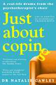 Front cover of the book 'Just About Coping: A Real-Life Drama from the Psychotherapist's Chair' by Dr Natalie Cawley.