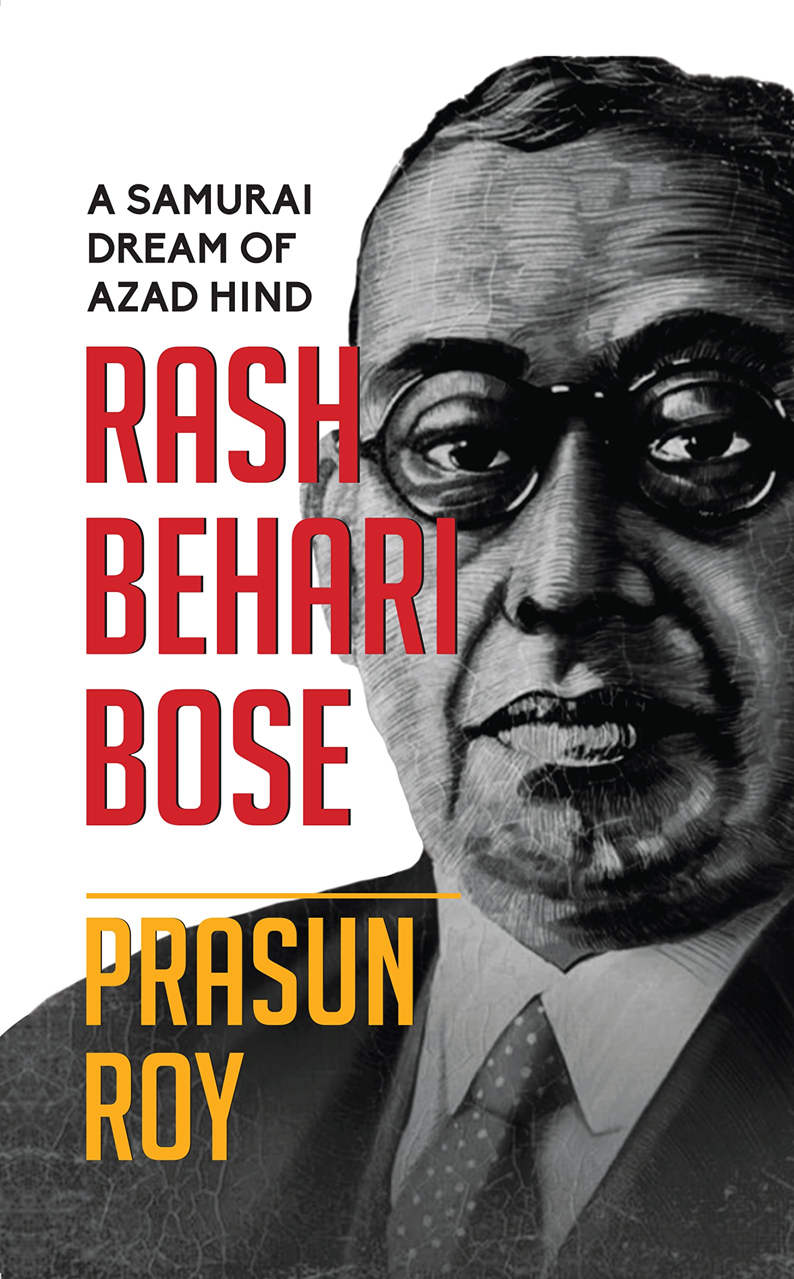 Front cover of the book 'A Samurai Dream of Azad Hind:: Rash Behari Bose' by Prasun Roy.