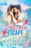 Delicate Escape --- PaperbackÐ  by Catherine Cowles