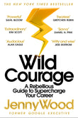 Front cover of the book 'Wild Courage' by Jenny Wood.
