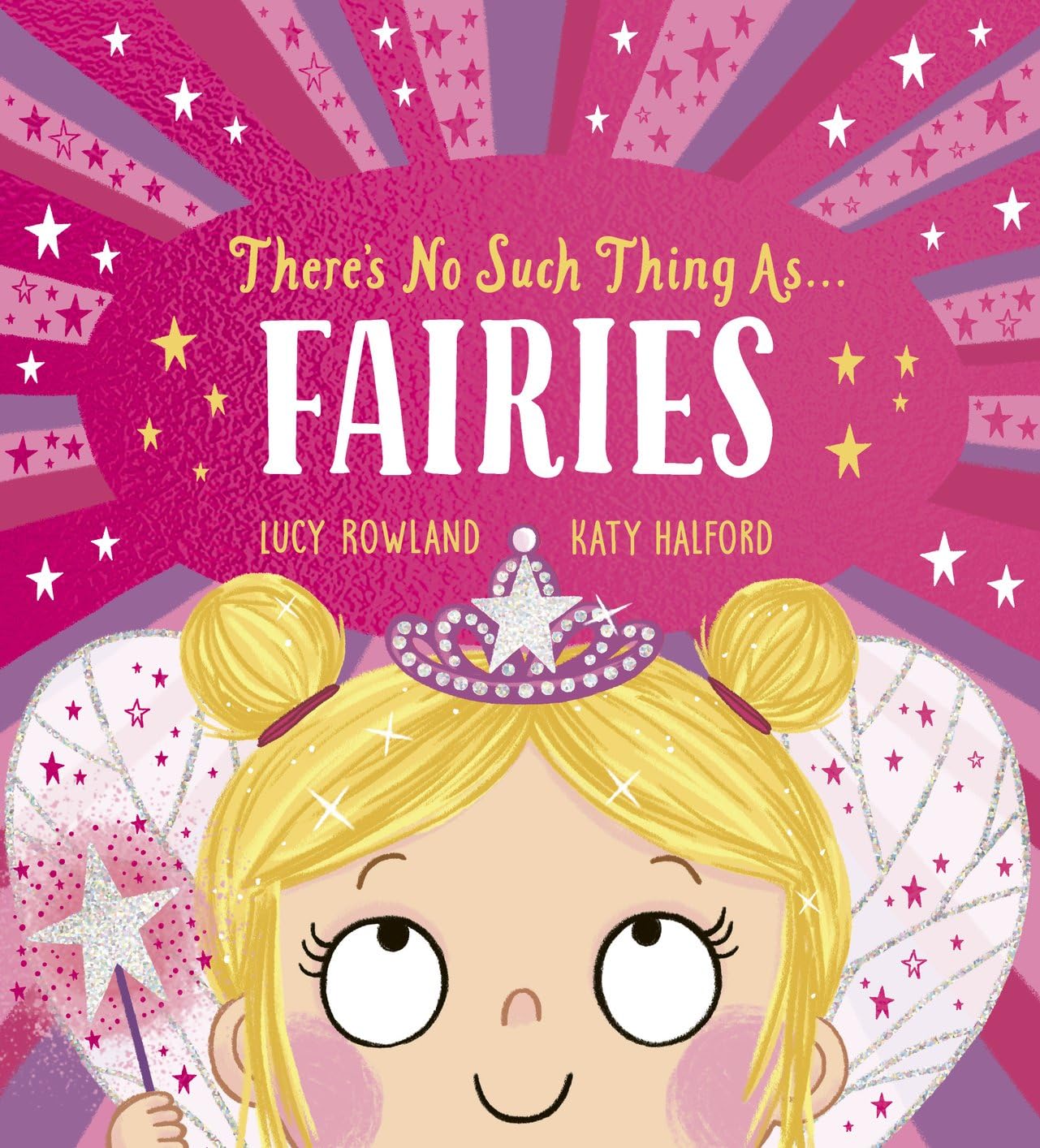 Front cover of the book 'There's No Such Thing as Fairies (PB)' by Lucy Rowland.