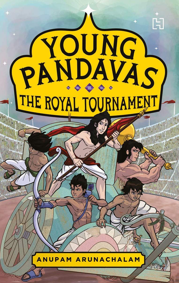Front cover of the book 'Young Pandavas: The Royal Tournament' by Arunachalam, Anupam.