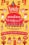 Front cover of the Paperback book 'Nawabs, Nudes, Noodles: India through 50 Years of Advertising' by Ambi Parameswaran.