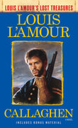 Front cover of the book 'Callaghen (Louis L'Amour's Lost Treasures): A Novel' by LAmour, Louis.