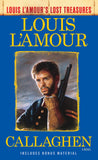 Front cover of the book 'Callaghen (Louis L'Amour's Lost Treasures): A Novel' by LAmour, Louis.