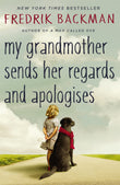 Front cover of the book 'My Grandmother Sends Her Regards and Apologises: From the bestselling author of A MAN CALLED OVE' by Backman, Fredrik.