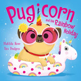 Front cover of the book 'The Magic Pet Shop: Pugicorn and the Rainbow Holiday' by Matilda Rose.