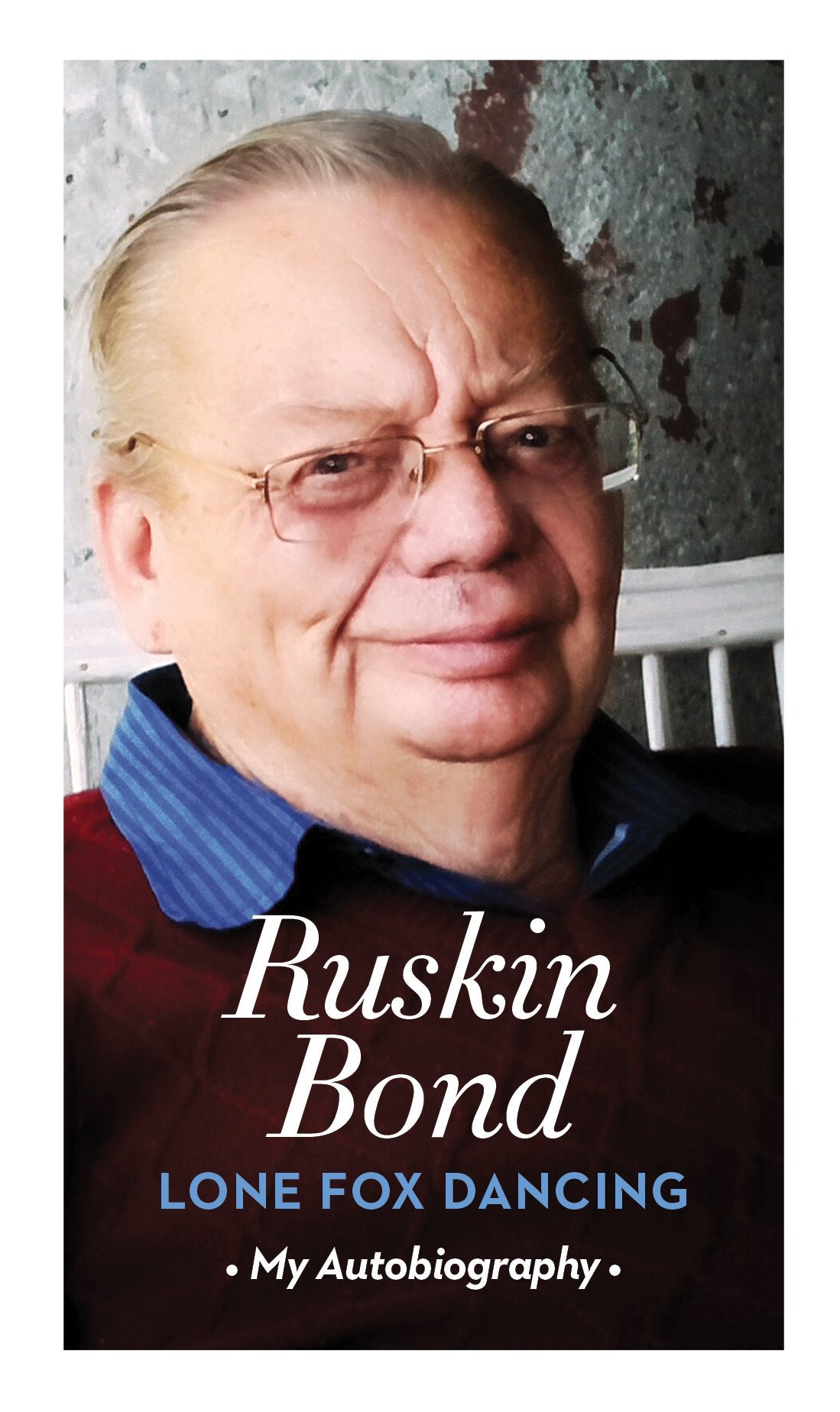 Front cover of the book 'Lone Fox Dancing: An Autobiography' by Ruskin Bond.