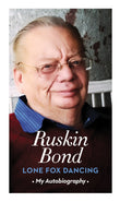 Front cover of the book 'Lone Fox Dancing: An Autobiography' by Ruskin Bond.