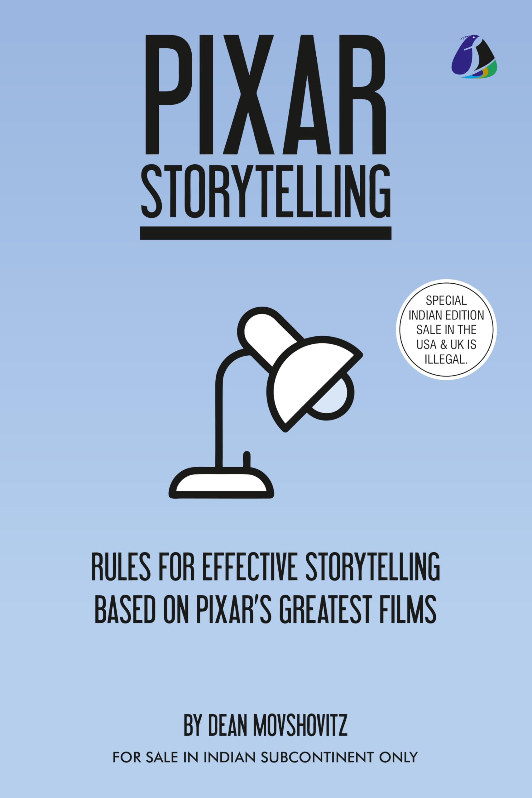 Front cover of the book 'Pixar Storytelling: Rules for Effective Storytelling Based on Pixars Greatest Films' by Dean Movshovitz.