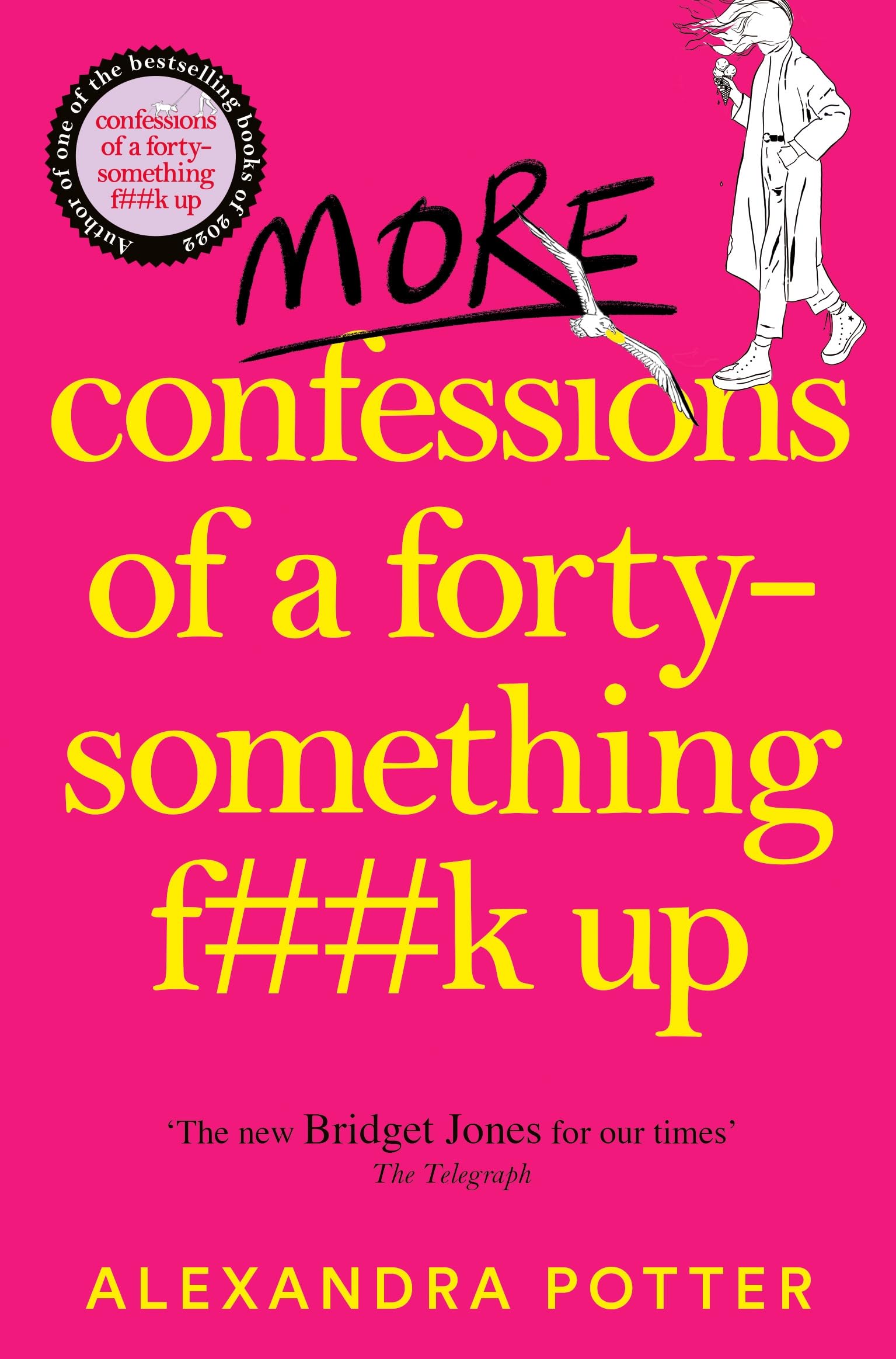 Front cover of the book 'More Confessions of a Forty-Something F**k Up' by Alexandra Potter.
