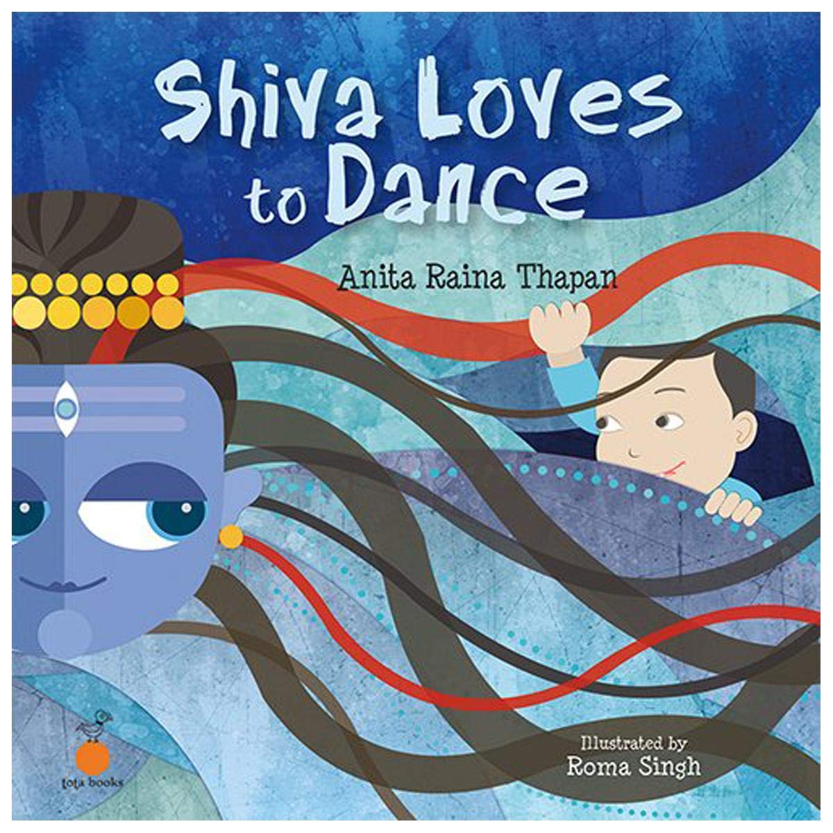 Front cover of the book 'Shiva Loves To Dance' by Anita Raina Thapan.