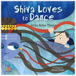 Front cover of the book 'Shiva Loves To Dance' by Anita Raina Thapan.