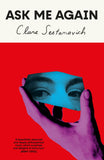 Front cover of the book 'Ask Me Again' by Clare Sestanovich.
